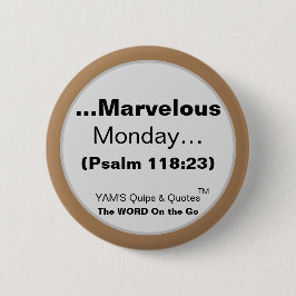 No Monday Blues - Alleen prachtige maandag! Ronde Button 5,7 Cm