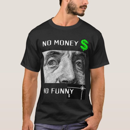 NO MONEY NO FUNNY T-SHIRT (Voorkant)