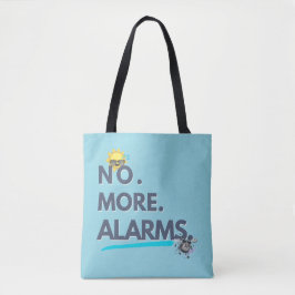 💤 No. More. Alarms. Tote Bag