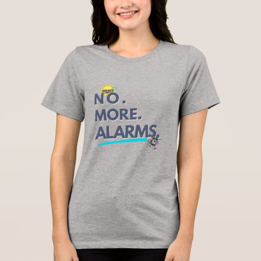 💤 No. More. Alarms. Tri-Blend Shirt (Voorkant)
