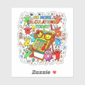 No More Calculations Funny Math Sticker (Vel)