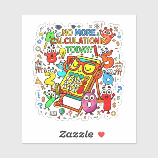 No More Calculations Funny Math Sticker (Vel)