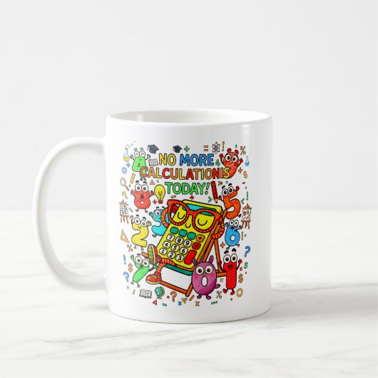 No More Calculations Today Funny Maths Mug Koffiemok (Links)
