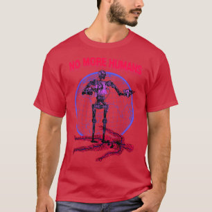 No More Humans Retro Robot Futurism Toon 1 T-shirt