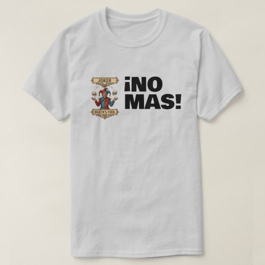 No More Jokers T-shirt (Design voorkant)