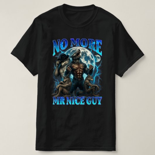 No More Mr Nice Guy Funny Alpha Wolf Meme Dad Papa T-shirt (Design voorkant)