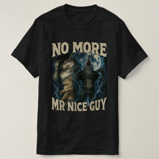No More Mr Nice Guy Funny Alpha Wolf Meme Dad Papa T-shirt (Design voorkant)