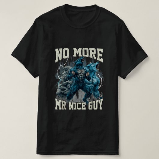No More Mr Nice Guy Funny Alpha Wolf Meme Dad T-shirt (Design voorkant)