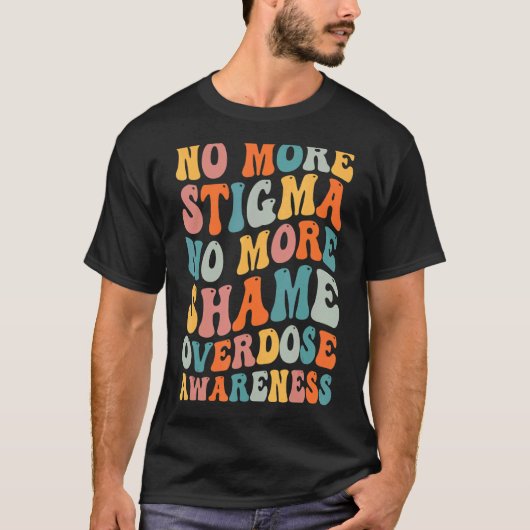No More Stigma No More Shame Addiction Overdose Aw T-shirt (Voorkant)