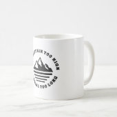 No mountain too high, no trail too long koffiemok (Voorkant rechts)