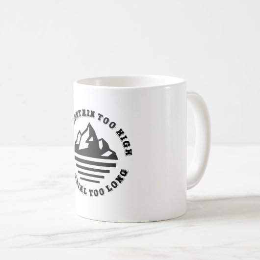 No mountain too high, no trail too long koffiemok (Voorkant rechts)