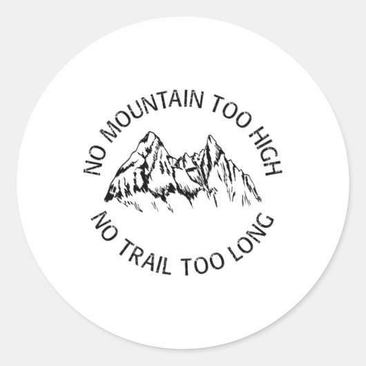 No mountain too high, no trail too long ronde sticker (Voorkant)