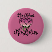 No Mud No lotus Blossom Ronde Button 5,7 Cm (Voorkant)