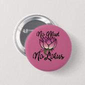 No Mud No lotus Blossom Ronde Button 5,7 Cm (Voorkant /achterkant)