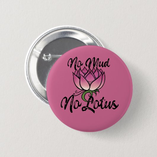 No Mud No lotus Blossom Ronde Button 5,7 Cm (Voorkant /achterkant)