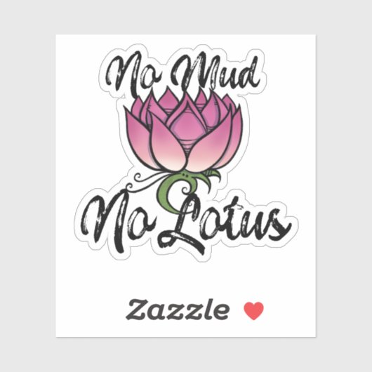 No Mud No lotus Blossom Sticker (Vel)