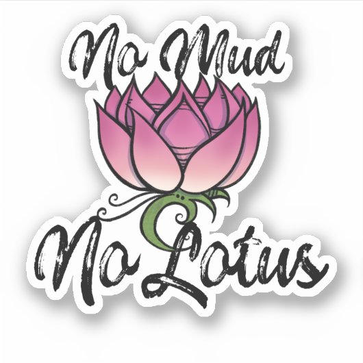 No Mud No lotus Blossom Sticker (Voorkant)