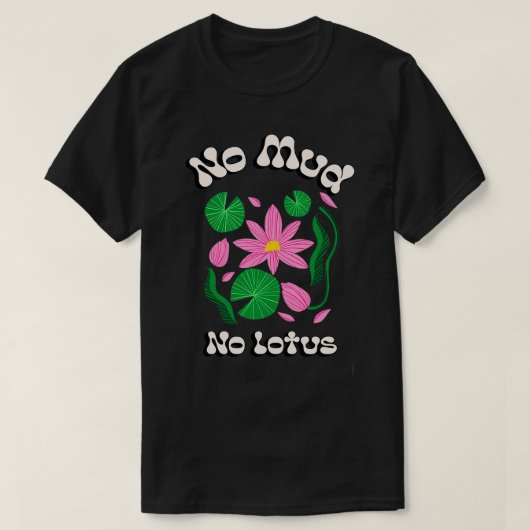 No Mud No Lotus T-shirt (Design voorkant)