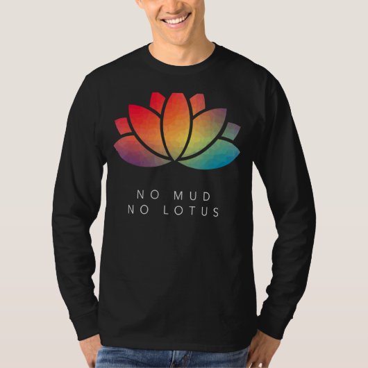 No Mud No Lotus Yoga Meditation Motivatie Sayin T-shirt (Voorkant)