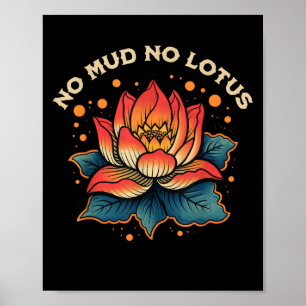 No Mud No Lotus Zen Boeddhistisch Quote Poster
