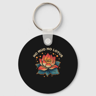 No Mud No Lotus Zen Boeddhistisch Quote Sleutelhanger