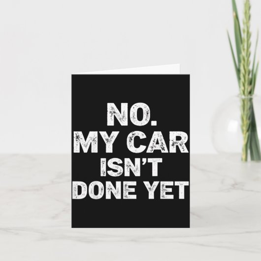 No My Car Is Not Ready Funny Mechanic  Kaart (Voorkant)