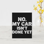 No My Car Is Not Ready Funny Mechanic  Kaart (Gele Bloem)