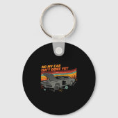 No My Car Isn't Done Yet Funny Car Lover  Sleutelhanger (Voorkant)