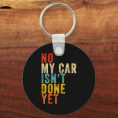 No My Car Isn't Done Yet Funny Humor Car Lover Mec Sleutelhanger (Voorkant)