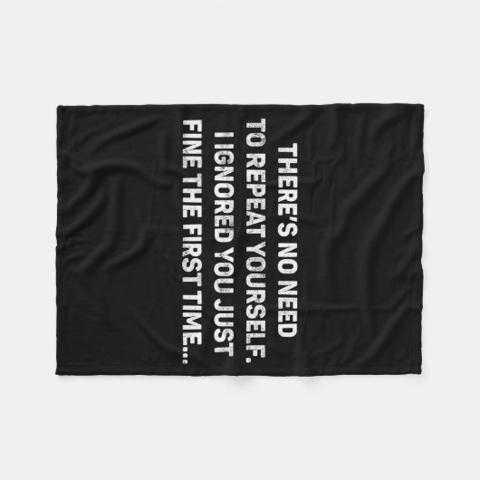 No Need Repeat Yourself I Ignored You Funny Saying Fleece Deken (Voorkant (Horizontaal))