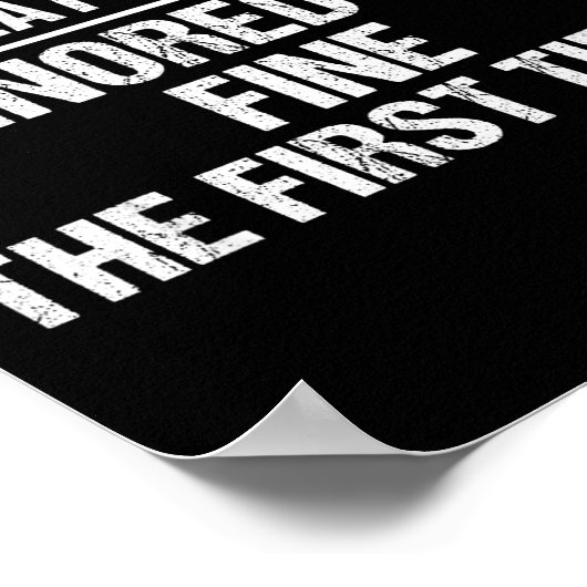 No Need Repeat Yourself I Ignored You Funny Saying Poster (Hoek)