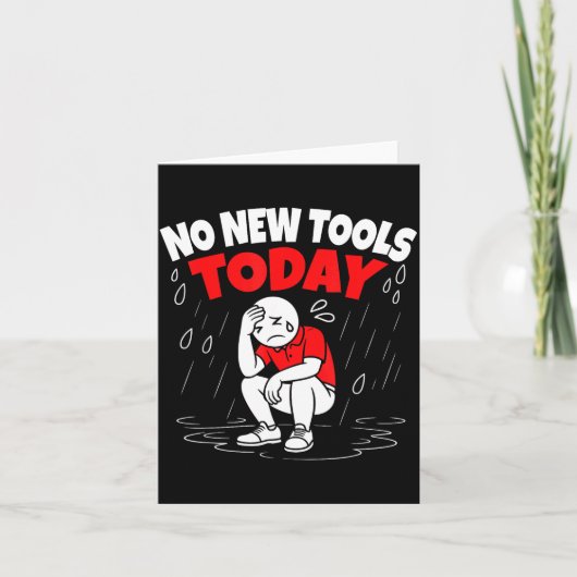 No New Tools Today Funny  Kaart (Voorkant)
