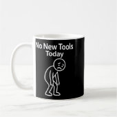 No New Tools Today Funny  Koffiemok (Links)