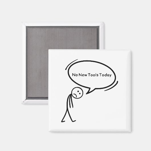 No New Tools Today Funny  Magneet (Voorkant / Achterkant)