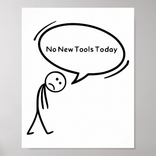 No New Tools Today Funny Poster (Voorkant)
