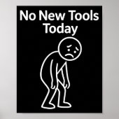 No New Tools Today Funny  Poster (Voorkant)