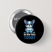 No New Tools Today Funny Ronde Button 5,7 Cm (Voorkant /achterkant)