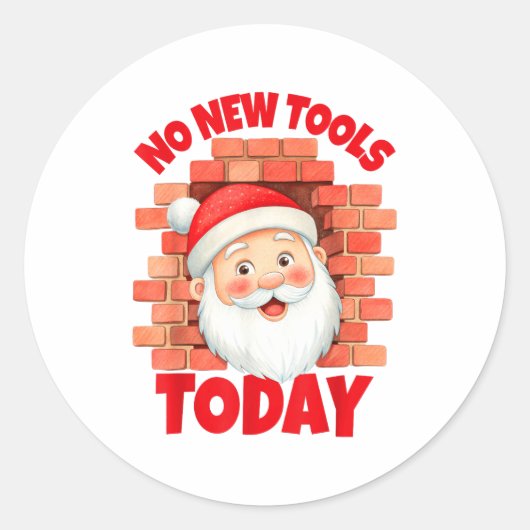No New Tools Today Funny  Ronde Sticker (Voorkant)