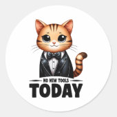 No New Tools Today Funny  Ronde Sticker (Voorkant)