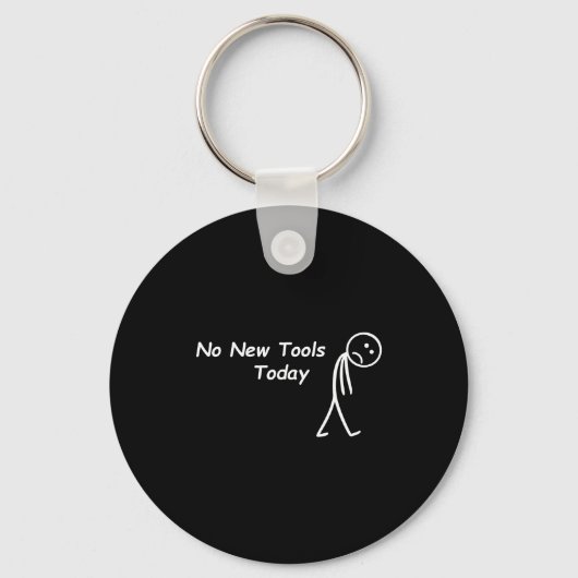 No New Tools Today Funny Saying Men Women Sleutelhanger (Voorkant)