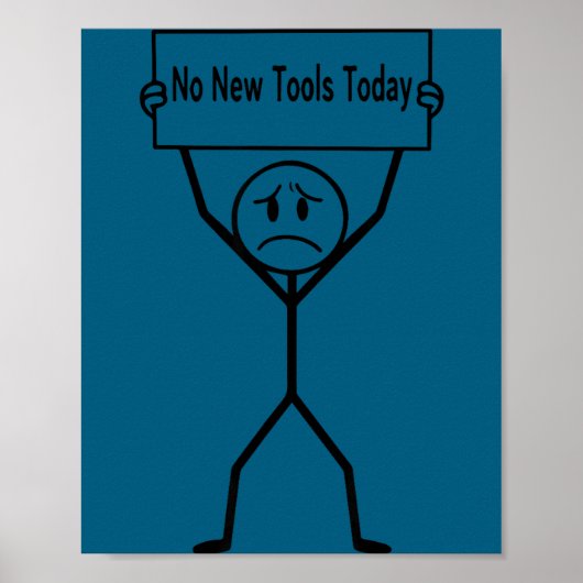No New Tools Today Funny Saying  Poster (Voorkant)