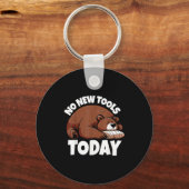 No New Tools Today Funny  Sleutelhanger (Voorkant)