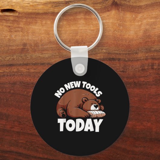 No New Tools Today Funny Sleutelhanger (Voorkant)