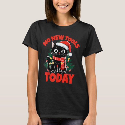 No New Tools Today Funny  T-shirt (Voorkant)