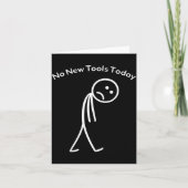 No New Tools Today Funny Work Humor Design  Kaart (Voorkant)