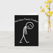 No New Tools Today Funny Work Humor Design  Kaart (Gele Bloem)