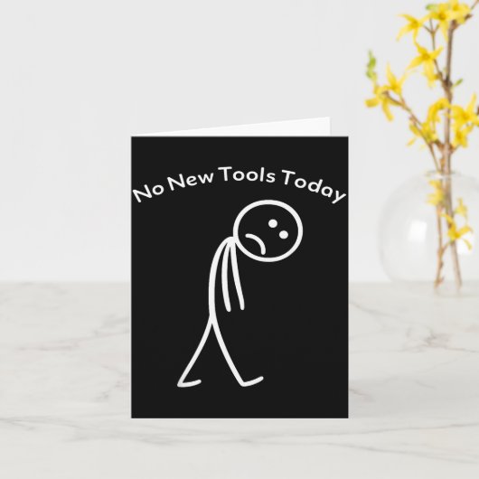 No New Tools Today Funny Work Humor Design  Kaart (Gele Bloem)