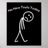 No New Tools Today Funny Work Humor Design  Poster (Voorkant)