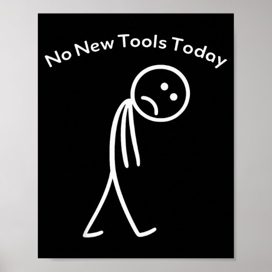 No New Tools Today Funny Work Humor Design  Poster (Voorkant)
