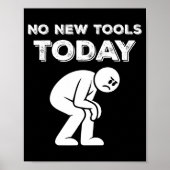 No New Tools Today Humor Sarcastic Meme Sad Stickm Poster (Voorkant)
